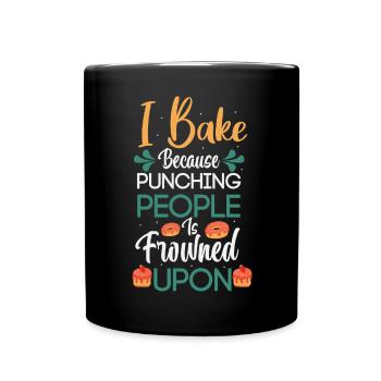 Bake Punching People Frowned Upon - Full Colour Mug - black - Front