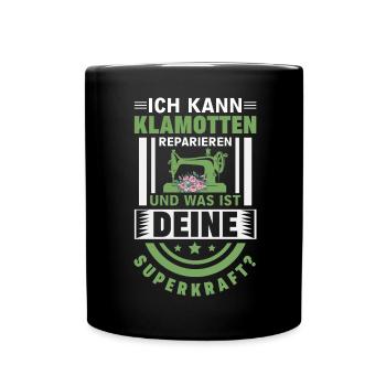 ich kann klamotten reparieren und was ist deine su - Tasse einfarbig - Schwarz - Vorne