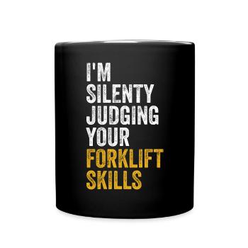 Funny Silently Judging Your Forklift Skills Forkli - Tasse einfarbig - Schwarz - Vorne