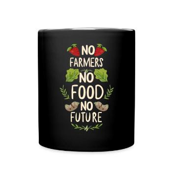 No Farmers No Food No Future Farmer Farmer - Full Colour Mug - black - Front