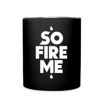 So Fire Me 9 - Tasse einfarbig - Schwarz - Vorne