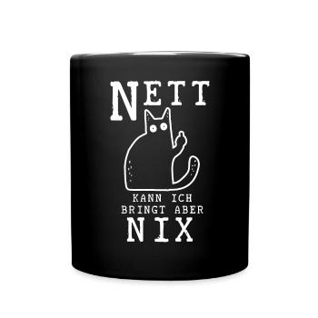 Nett kann ich Bringt aber Nix Katze - Tasse einfarbig - Schwarz - Vorne