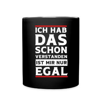 Ja Ich hab das schon Verstanden ist mir aber Egal - Tasse einfarbig - Schwarz - Vorne