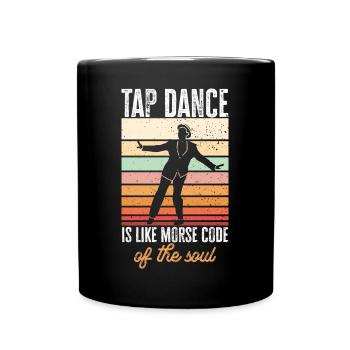 Tap Dance Teacher Tap Dancer Tap Dance - Full Colour Mug - black - Front