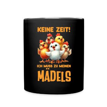 Keine Zeit ich muss zu meinen Mädels Hühner - Tasse einfarbig - Schwarz - Vorne