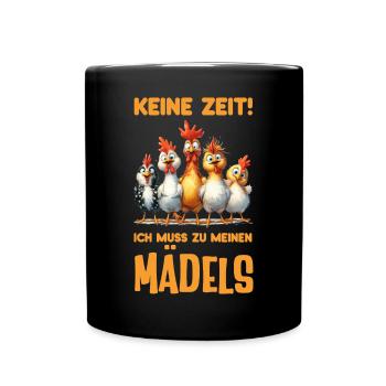 Keine Zeit ich muss zu meinen Mädels Hühner - Tasse einfarbig - Schwarz - Vorne