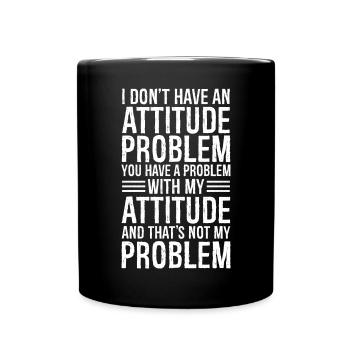 Je n’ai pas de problème d’attitude - Mug uni - noir - Devant
