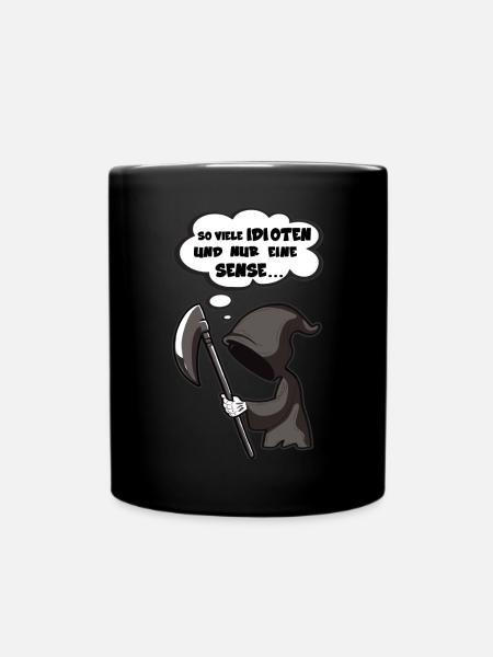So viele Idioten und nur eine Sense - Sarkasmus - Tasse einfarbig - Schwarz