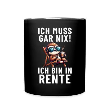 Ich muss gar nix! ich bin in Rente Faultier - Tasse einfarbig - Schwarz - Vorne