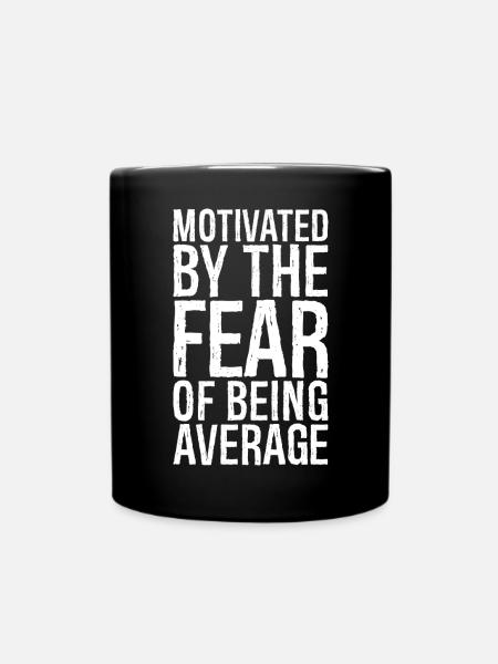 motivé par la peur d’être moyen - Mug uni - noir