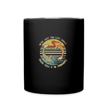 We're Just Two Lost Souls Swimming In A Fish Bowl - Full Colour Mug - black - Front