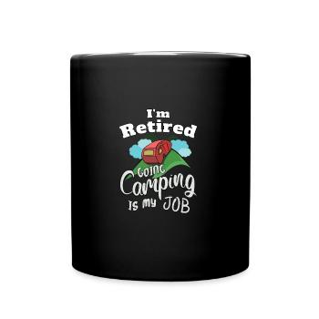 I'm retired - Going camping is my job - Full Colour Mug - black - Front