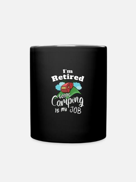 I'm retired - Going camping is my job - Full Colour Mug - black