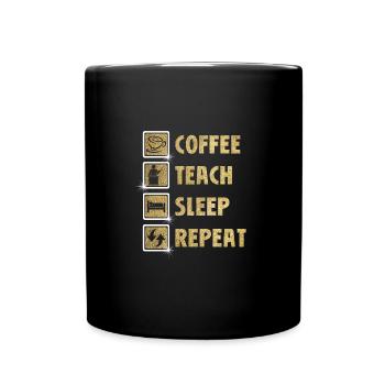 Coffee Teach Sleep Repeat Teacher Quote Tee Shirt - Full Colour Mug - black - Front