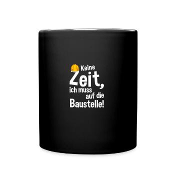 Baustelle - Tasse einfarbig - Schwarz - Vorne