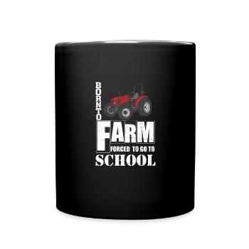 Né à la ferme obligé d'aller à l'école t-shirt - Mug uni - noir - Devant