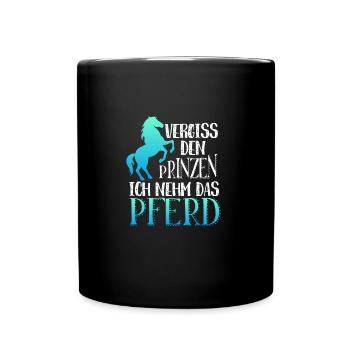 Forget the prince I take the horse prince - Full Colour Mug - black - Front
