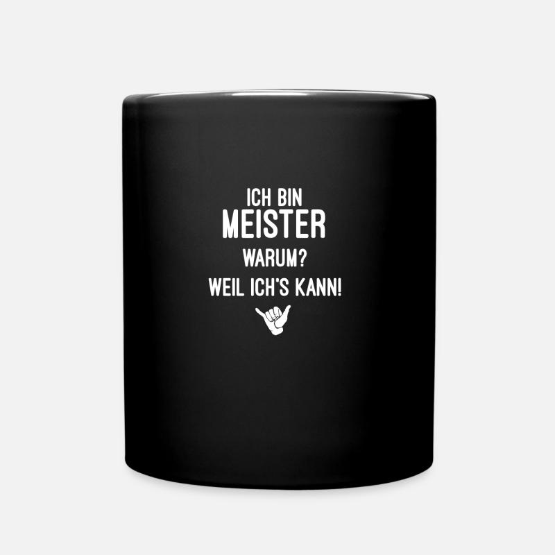 Ich Bin Meister Weil Ich's Kann - Tasse einfarbig - Schwarz