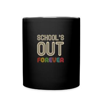 School s Out Forever Teacher Retirement T-Shirt - Tasse einfarbig - Schwarz - Vorne