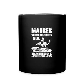 Maurer Shirt · Maurer wurden erschaffen · Geschenk - Tasse einfarbig - Schwarz - Vorne