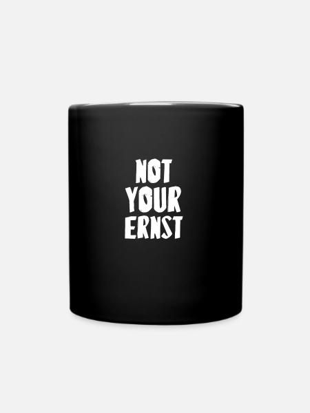 NOT YOUR ERNST - Tasse einfarbig - Schwarz
