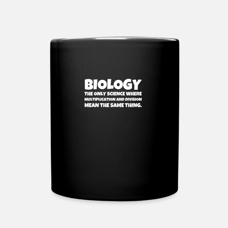 BIOLOGY THE ONLY SCIENCE WHERE MULTIPLICATION AND - Mug uni - noir