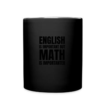 ENGLISH IS IMPORTANT BUT MATH IS IMPORTANT - Full Colour Mug - black - Front