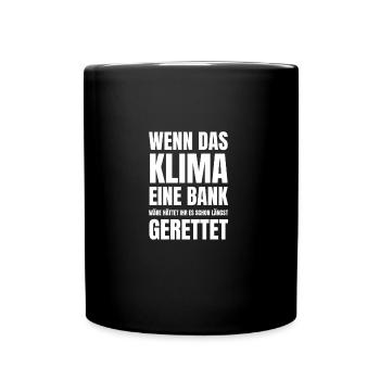 Si Le Climat Une Banque Aurait-il déjà - Mug uni - noir - Devant