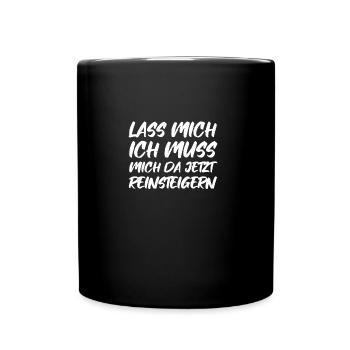 Let Me I Have To Get In There Now - Full Colour Mug - black - Front