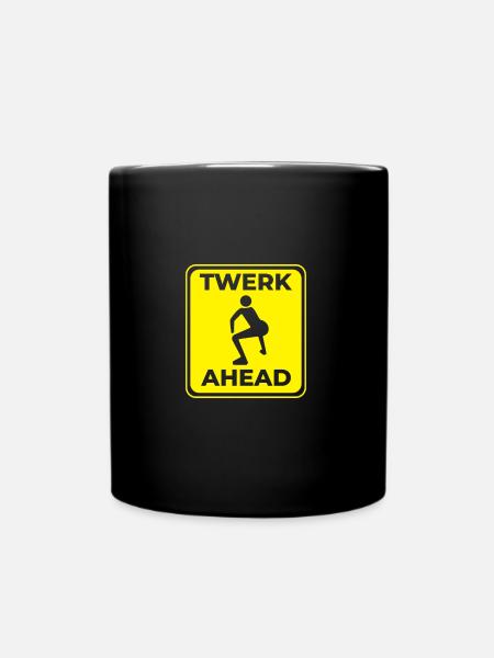 Twerk Ahead - Tasse einfarbig - Schwarz