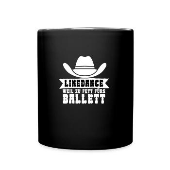 Linedance weil zu Fett fuers Ballett - Tasse einfarbig - Schwarz - Vorne