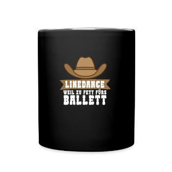 Linedance weil zu Fett fuers Ballett - Tasse einfarbig - Schwarz - Vorne