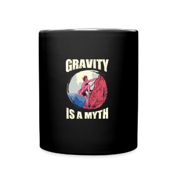 Rock Climbing Outfits Gravitiy Is A Myth Rock - Full Colour Mug - black - Front