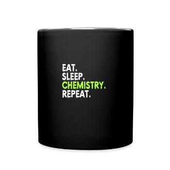 CHEMISTRY:Eat,Sleep,Chemistry,Repeat - Tasse einfarbig - Schwarz - Vorne