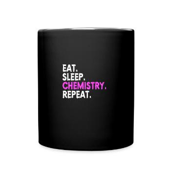 CHEMISTRY : Eat,Sleep,Chemistry,Repeat - Tasse einfarbig - Schwarz - Vorne