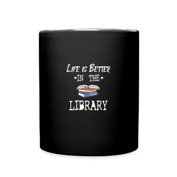 BOOK READER / BOOK FAN: Life In Library - Full Colour Mug - black - Front