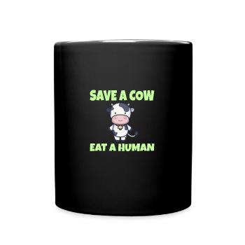VEGAN: Save a Cow eat a Human - Tasse einfarbig - Schwarz - Vorne