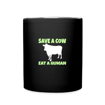 Vegan Vegetarian: Save a Cow eat a Human - Tasse einfarbig - Schwarz - Vorne