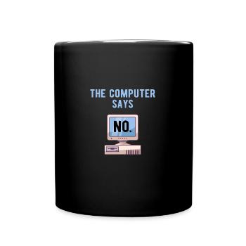 TECH GEEK: Computer Says No - Tasse einfarbig - Schwarz - Vorne