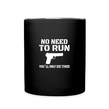PISTOL / PRO GUN / 2ND AMENDMENT: no need to run - Full Colour Mug - black - Front