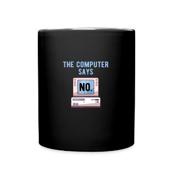 TECH GEEK: Computer Says No - Tasse einfarbig - Schwarz - Vorne