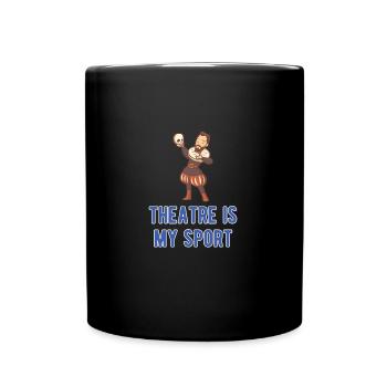 Theatre is my Sport theatre T-Shirt Theater Gift - Tasse einfarbig - Schwarz - Vorne