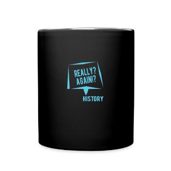 HISTORY HISTORIAN : Really Again History - Tasse einfarbig - Schwarz - Vorne