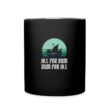 Pirate / Pirate Ship all for rum rum for all - Tasse einfarbig - Schwarz - Vorne