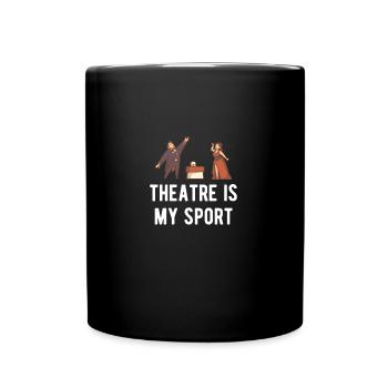 Theatre is my Sport theatre T-Shirt Theater Gift - Tasse einfarbig - Schwarz - Vorne