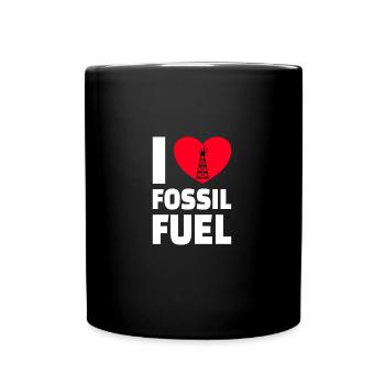 OILFIELD OIL WORKER : I love Fossil Fuel - Full Colour Mug - black - Front