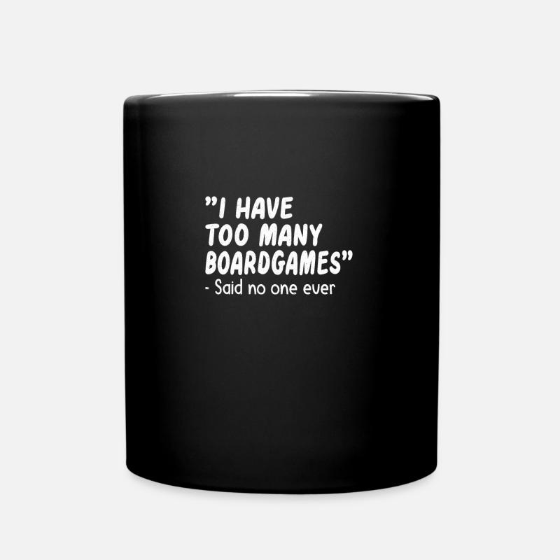 Board Games Gift Idea : too many board games - Tasse einfarbig - Schwarz