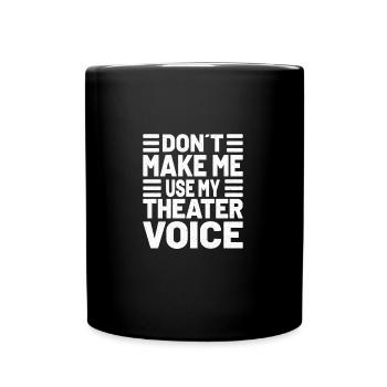 Theater Actor Actress Theatre Gift - Theater Voice - Full Colour Mug - black - Front