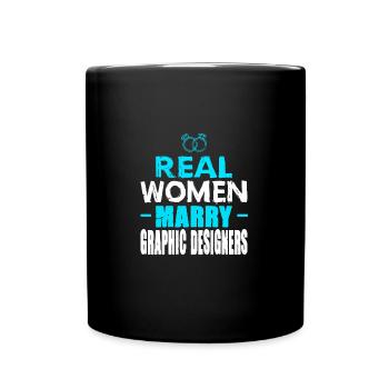 Real Women marry Graphic Designer Gift Idea - Tasse einfarbig - Schwarz - Vorne