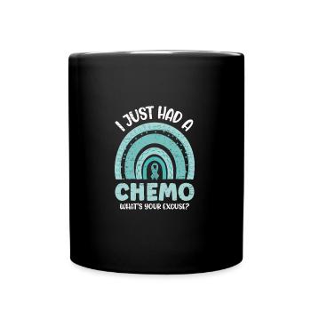 Ich hatte gerade eine Chemo Was ist deine Ausrede - Tasse einfarbig - Schwarz - Vorne